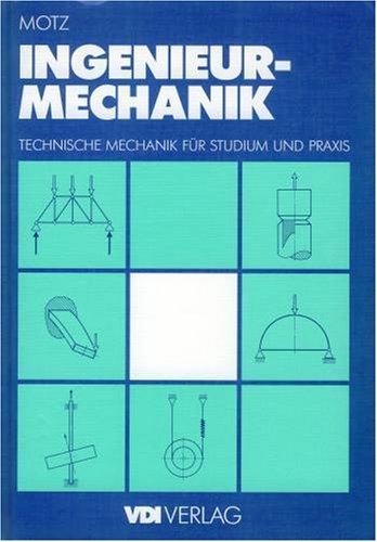 Ingenieur-Mechanik. Technische Mechanik für Studium und Praxis