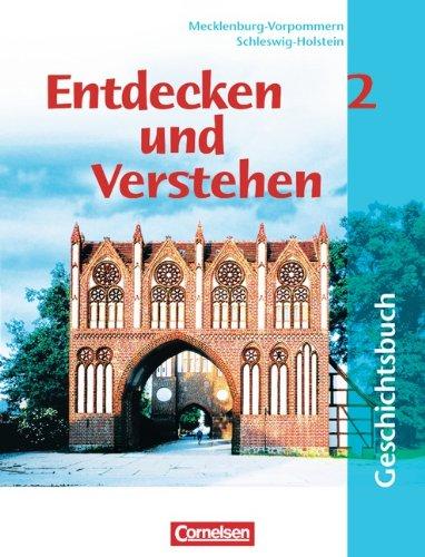 Entdecken und Verstehen - Mecklenburg-Vorpommern und Schleswig-Holstein: Entdecken und Verstehen, Geschichtsbuch für Schleswig-Holstein und ... Gesamtschule, Hauptschule, Realschule