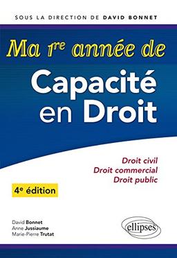 Ma 1re année de capacité en droit : droit civil, droit commercial, droit public