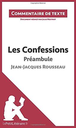 Les Confessions de Rousseau : Préambule : Commentaire et Analyse de texte