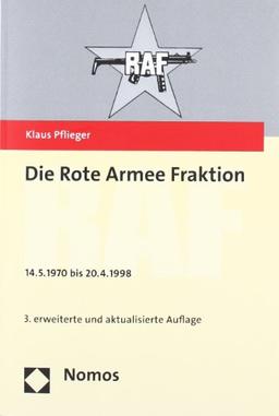 Die Rote Armee Fraktion - RAF -: 14.5.1970 bis 20.4.1998