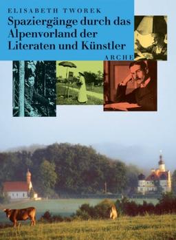 Spaziergänge durch das Alpenvorland der Literaten und Künstler