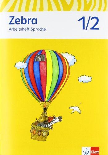 Zebra. Arbeitsheft Sprache 1./2. Schuljahr. Neubearbeitung