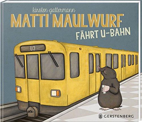 Matti Maulwurf fährt U-Bahn