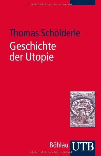 Geschichte der Utopie: Eine Einführung