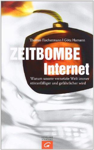 Zeitbombe Internet: Warum unsere vernetzte Welt immer störanfälliger und gefährlicher wird