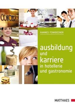 Ausbildung und Karriere in Hotellerie und Gastronomie