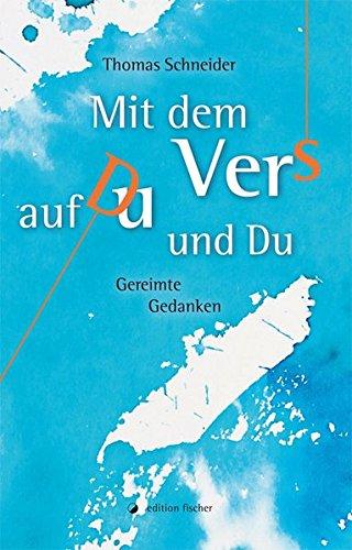 Mit dem Vers auf Du und Du: Gereimte Gedanken