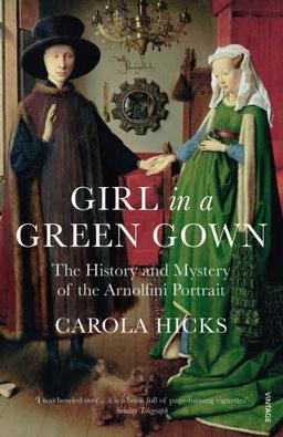 Girl in a Green Gown: The History and Mystery of the Arnolfini Portrait