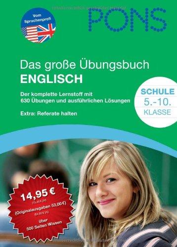 PONS Das große Übungsbuch Englisch. Der komplette Lernstoff mit 630 Übungen und ausführlichen Lösungen. 5.-10. Klasse