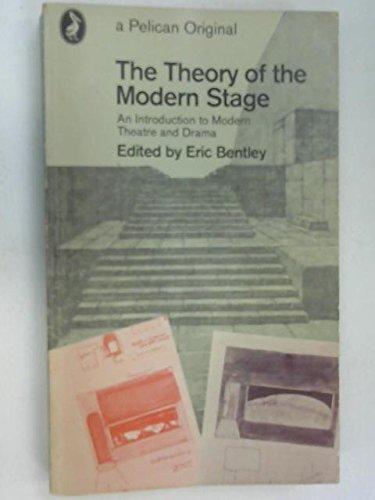 The Theory of the Modern Stage: An Introduction to Modern Theatre and Drama (Pelican)