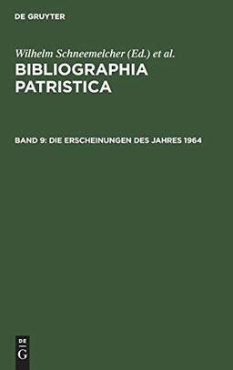 Bibliographia Patristica: Die Erscheinungen des Jahres 1964