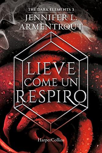 Lieve come un respiro. The dark elements (Vol. 3)