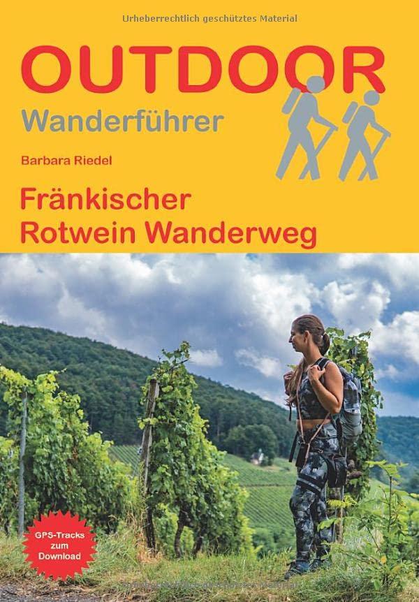 Fränkischer Rotwein Wanderweg (Outdoor Wanderführer)