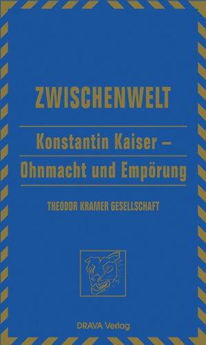 Konstantin Kaiser - Ohnmacht und Empörung