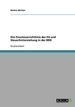 Die Zinssteuerrichtlinie der EU und Steuerhinterziehung in der BRD