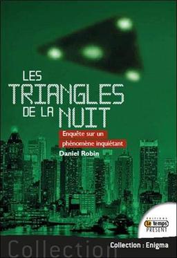 Les triangles de la nuit : enquête sur un phénomène inquiétant