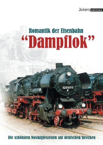 Romantik der Eisenbahn - Dampflok