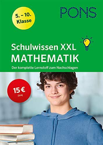 PONS Schulwissen XXL Mathematik  5.-10. Klasse: Der komplette Lernstoff zum Nachschlagen