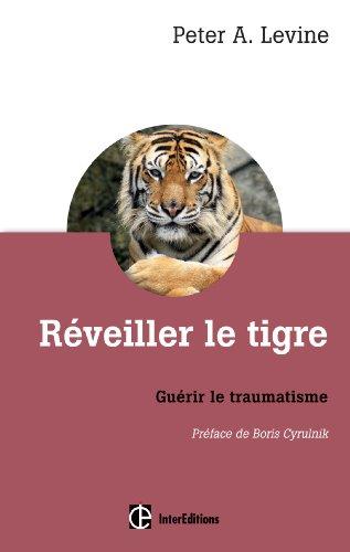 Réveiller le tigre : guérir le traumatisme