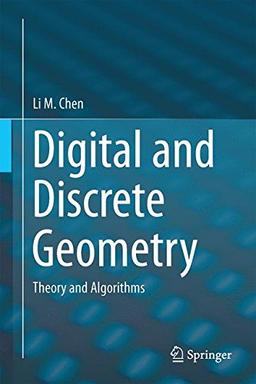 Digital and Discrete Geometry: Theory and Algorithms