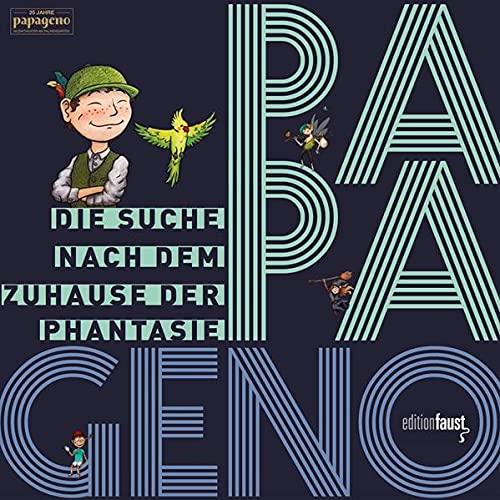 PAPAGENO - Die Suche nach dem Zuhause der Phantasie: Vierfarbiges Bilderbuch mit 1 Musik-CD "Papagenos Märchenschatz" und 1 DVD "Wo Träume leben": Bilderbuch mit 1 CD und 1 DVD