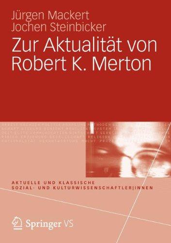 Zur Aktualität von Robert K. Merton (Aktuelle und klassische Sozial- und Kulturwissenschaftler|innen)