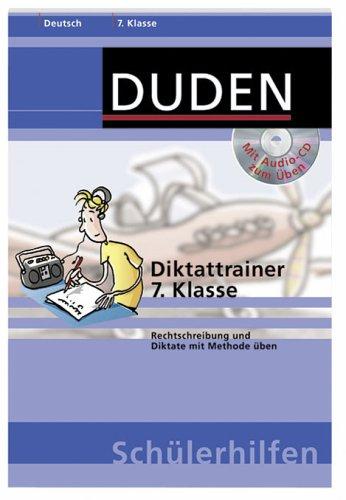 Diktattrainer 7. Klasse. Rechtschreibung und Diktate mit Methode üben (Lernmaterialien)