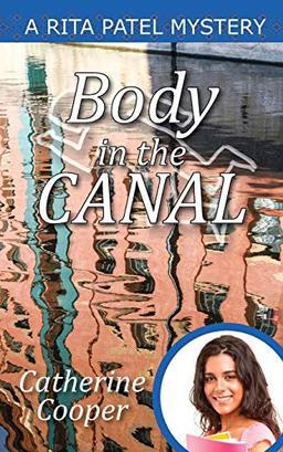 Body in the Canal (Rita Patel Mysteries, Band 7)