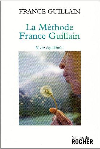 La méthode France Guillain : vivez équilibré !