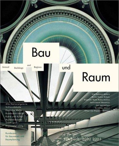 Bau und Raum, Jahrbuch 2002/2003; Building and Regions Annual