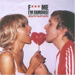 F*** Me I'm Famous 1 -Mixed By