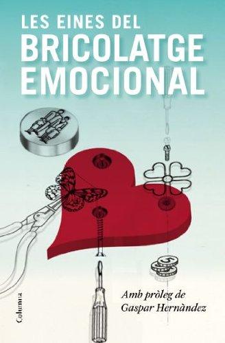 Les eines del bricolatge emocional (NO FICCIÓ COLUMNA, Band 92)