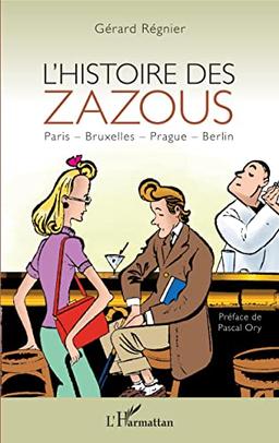 L'histoire des zazous : Paris, Bruxelles, Prague, Berlin