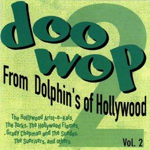 Doo Wop Vol. 2 - From Dolphin's to Hollywood