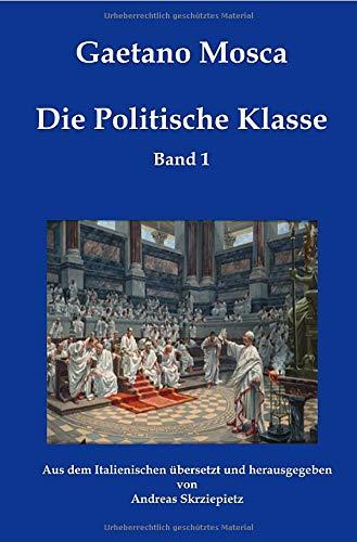 Die Politische Klasse: Elemente der politischen Wissenschaft