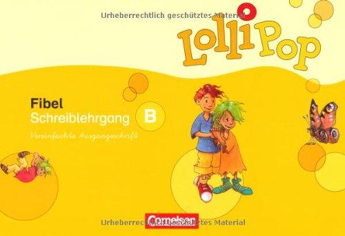 LolliPop Fibel - Aktuelle Ausgabe: Schreiblehrgang B in Vereinfachter Ausgangsschrift