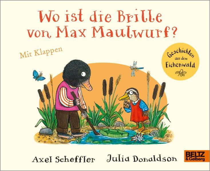 Wo ist die Brille von Max Maulwurf?: Vierfarbiges Bilderbuch mit Klappen (Geschichten aus dem Eichenwald)