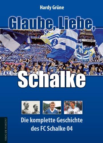 Glaube, Liebe, Schalke: Die komplette Geschichte des FC Schalke 04