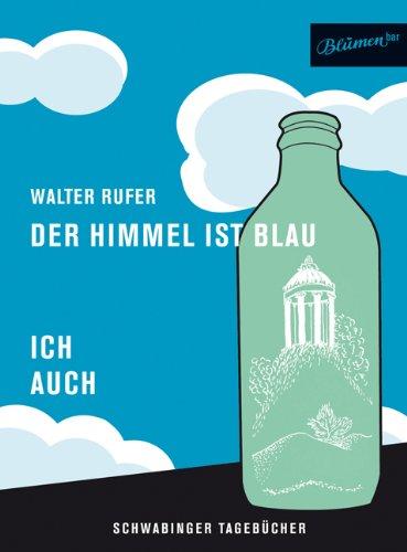 Der Himmel ist blau - ich auch / Mit CD: Schwabinger Tagebücher