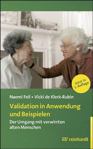 Validation in Anwendung und Beispielen: Der Umgang mit verwirrten alten Menschen