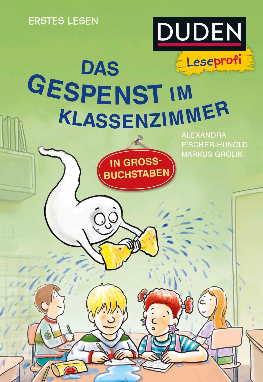 Duden Leseprofi – GROSSBUCHSTABEN: DAS GESPENST IM KLASSENZIMMER, Erstes Lesen: Kinderbuch für Erstleser und Leseanfänger ab 5 Jahren