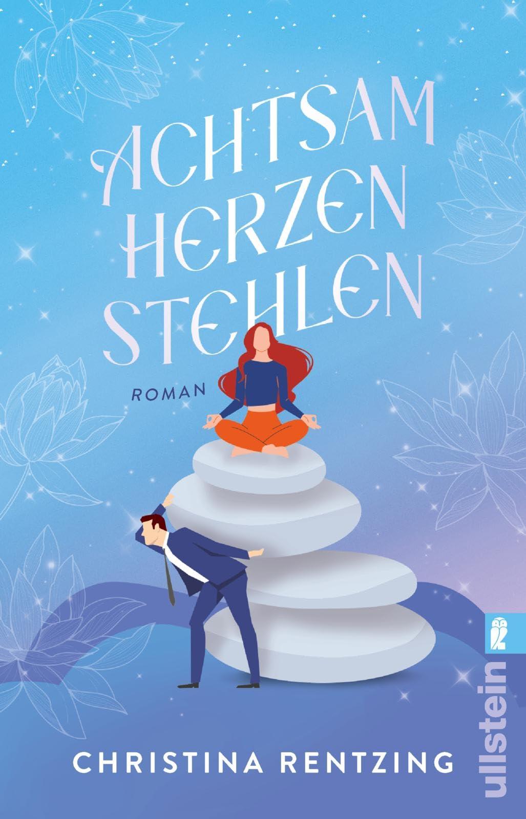 Achtsam Herzen stehlen: Roman | Sie lehrt Achtsamkeit. Er hat keine Zeit für den Quatsch ... Mit den Tropen Forced proximity & Enemies to lovers