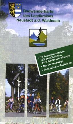 Radeln im Oberpfälzer Wald Neustadt /Waldnaab: Radwanderkarte des Landkreises Neustadt a.d. Waldnaab /Oberpfälzer Wald in Bayern. 1:75000