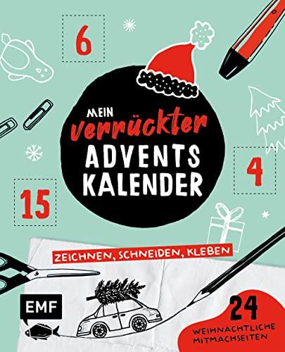 Mein verrückter Adventskalender – Das Mitmachbuch: zeichnen, schneiden, kleben: 24 weihnachtliche Mitmachseiten – perforiert zum Auftrennen