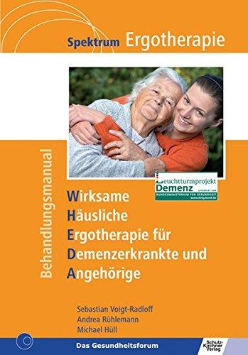 WHEDA - Wirksame Häusliche Ergotherapie für Demenzerkrankte und Angehörige (Spektrum Ergotherapie)