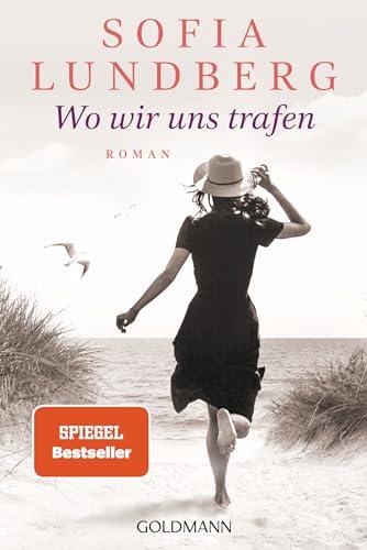 Wo wir uns trafen: Roman - von der Autorin des Bestsellers ‚Das rote Adressbuch‘