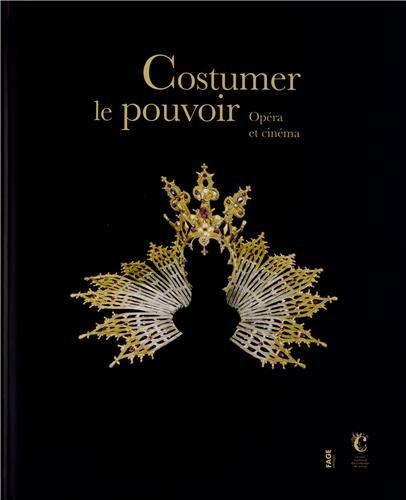 Costumer le pouvoir : opéra et cinéma