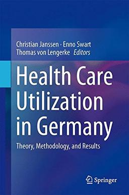 Health Care Utilization in Germany: Theory, Methodology, and Results