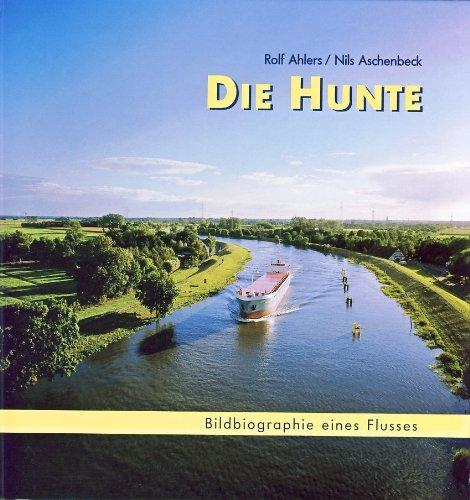 Die Hunte: Bildbiographie eines Flusses